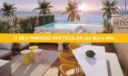 Lançamento À BEIRA MAR Super desejado para quem quer O SEU PARAÍSO PARTICULAR! Praia de Muro Alto - Porto de Galinhas - Entrega em Agosto 26.