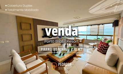 Fantástica cobertura duplex toda mobiliada com 270m2 no Porto Brasil Resort em Pirangi do Norte