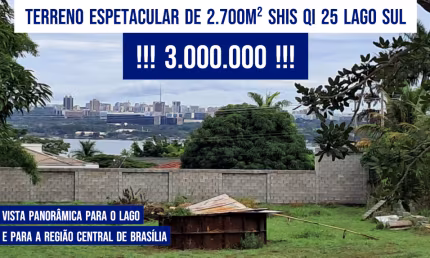 Terreno 2.700m² SHIS QI 25 Lago Sul  !!! 3.000.000 !!!