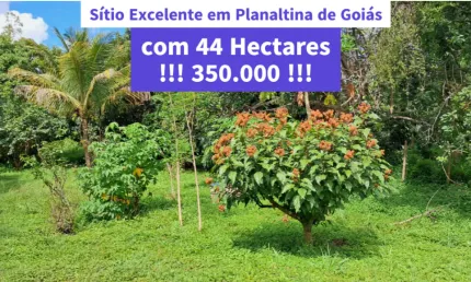 Sítio em Planaltina de Goiás, Córrego Rico com 44 Hectares !!! 350.000 !!!