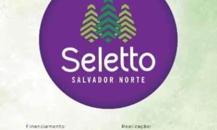 Lançamento do Seletto Salvador Norte da Sertenge com 2/4 dormitórios lazer completo no Programa Casa Verde e Amarela venda Jardim Margaridas Salvador