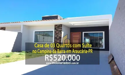 Casa de 03 Quartos com suíte no Campina da Barra em Araucária-PR  - A venda por R$520.000,00