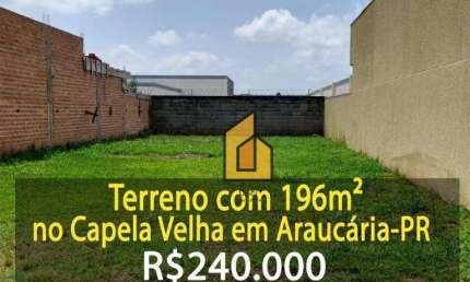 Terreno à venda, 196 m² por R$ 240.000,00 - Capela Velha - Araucária/PR
