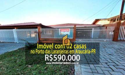 Imóvel com 02 casas no Porto das Laranjeiras em Araucária-PR  - A venda por R$590.000,00