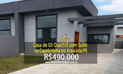 Casa com 03 Quartos no Capela Velha em Araucária-PR  - A venda por R$490.000,00
