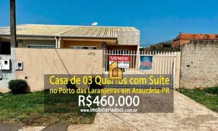 Casa com 03 Quartos no Porto das Laranjeiras em Araucária-PR  - A venda por R$460.000,00
