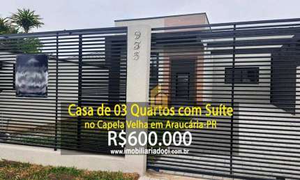 Casa de 03 Quartos com Suíte no Capela Velha em Araucária-PR  - A venda por R$600.000,00