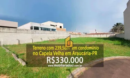 Terreno com 239,58m² no Capela Velha em Araucária-PR  - A venda por R$330.000,00