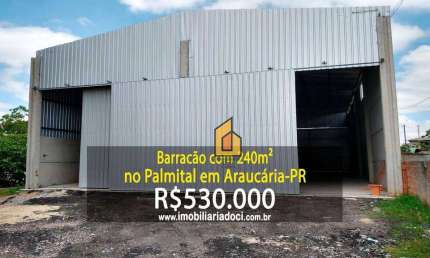Barracão com 240m² no Palmital em Araucária-PR  - A venda por R$530.000,00