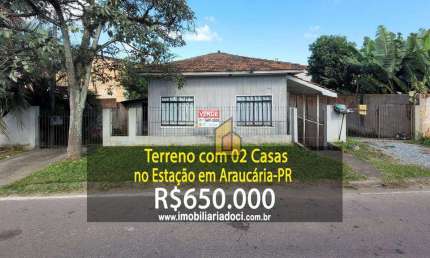 Terreno com 02 Casas no Estação em Araucária-PR  - A venda por R$650.000,00