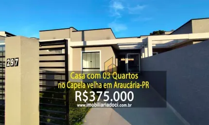 Casa com 03 Quartos no Capela Velha em Araucária-PR  - A venda por R$375.000,00