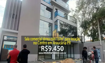 Sala comercial térrea com 137m² no Centro em Araucária-PR  - Locação por R$9.450,00  - Condomínio incluso no valor da locação
