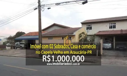 Imóvel com 02 sobrados, 01 casa e 01 comércio no bairro capela velha em araucária-pr  - a venda por r$1.000.000,00