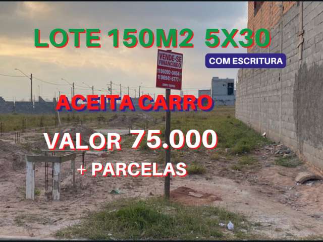 LOTE/TERRENO VALOR de Entrada 75 Mil mais parcelas para quitar o lote, Aceita Carro Localizado na Cidade Miguel Badra - Suzano