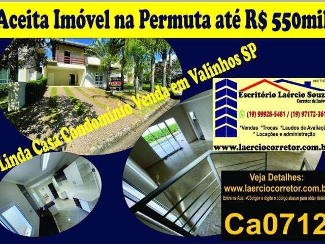 Casa Condomínio Venda em Valinhos SP, 4 dorms (1 suite), 243m² constr. - R$ 1.250.000.00-  Permuta Imóveis R$ 550mil