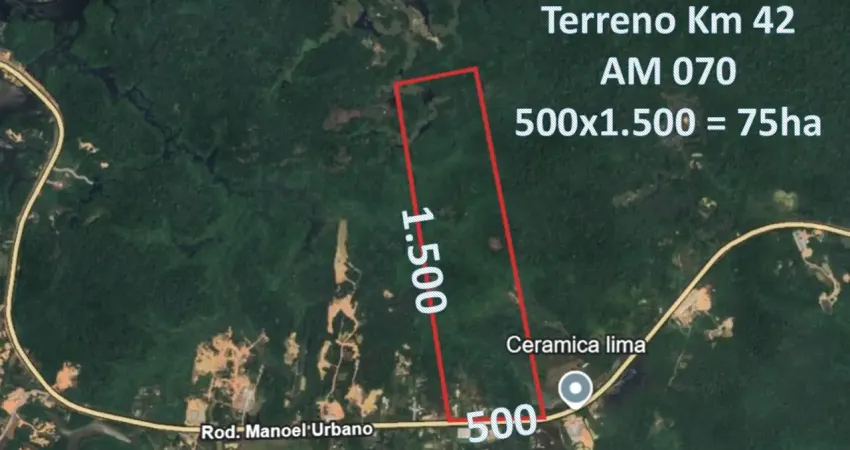 Terreno C/750.000m2 no Km42 da AM070 (Manoel Urbano) 500m na Pista x1.500