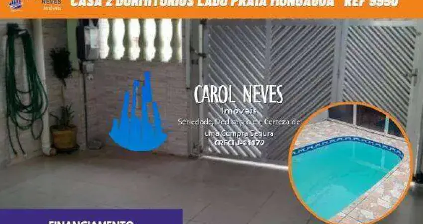 CASA 2 DORMITÓRIOS PISCINA FINANCIAMENTO BANCÁRIO PLATAFORMA MONGAGUÁ