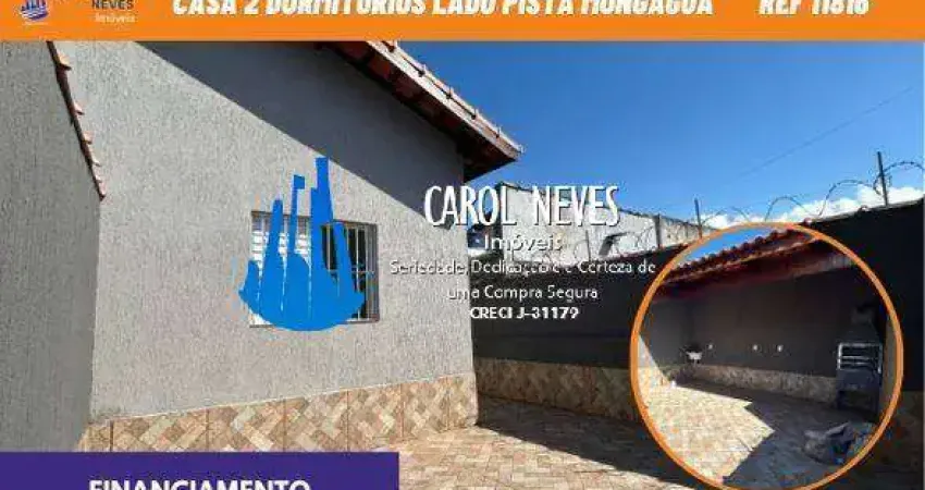 CASA 2 DORMITORIOS LADO PISTA FINANCIAMENTO BANCÁRIO MONGAGUA JUSSARA
