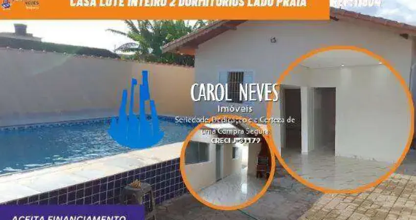 CASA LOTE INTEIRO 2 DORMITORIOS PISCINA LADO PISTA FINANCIAMENTO ITANHAEM