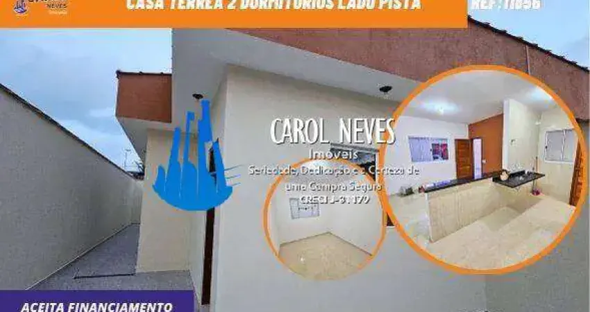 CASA TERREA 2 DORMITORIOS LADO PISTA FINANCIAMENTO BANCARIO ITANHAEM