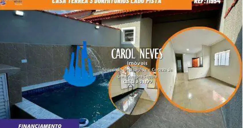 CASA TERREA 3 DORMITORIOS PISCINA LADO PISTA FINANCIAMENTO MONGAGUA