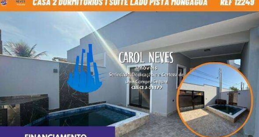 CASA  2 DORMITORIOS PISCINA LADO PISTA FINANCIAMENTO BANCARIO MONGAGUA