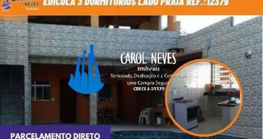 EDICULA 3 DORMITORIOS PISCINA LADO PRAIA PARCELAMENTO DIRETO MONGAGUA