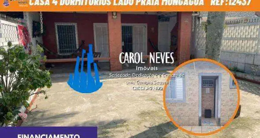 CASA 4 DORMITORIOS CHURRASQUEIRA LADO PRAIA FINANCIAMENTO MONGAGUA