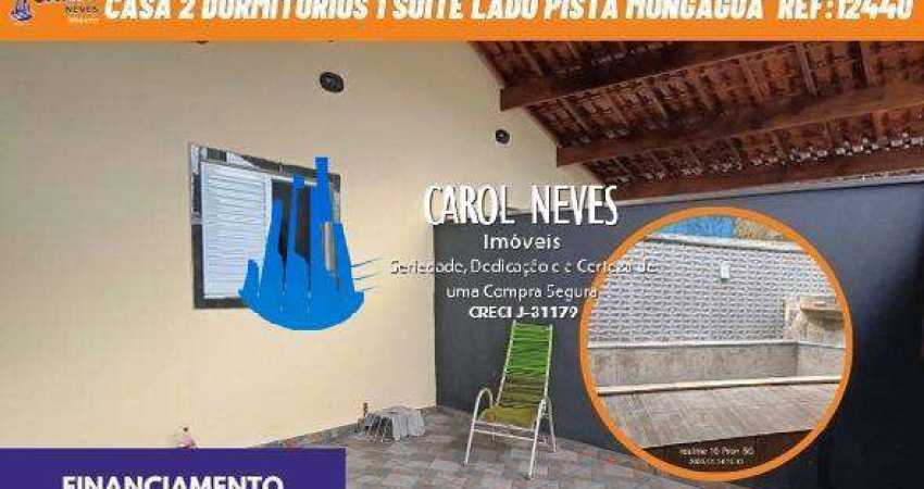CASA 2 DORMITORIOS 1 SUITE PISCINA LADO PISTA FINANCIAMENTO MONGAGUA