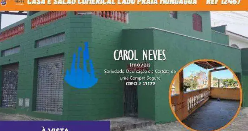 CASA 2 DORMITÓRIOS SALÃO COMERCIAL LADO PRAIA A VISTA MONGAGUA