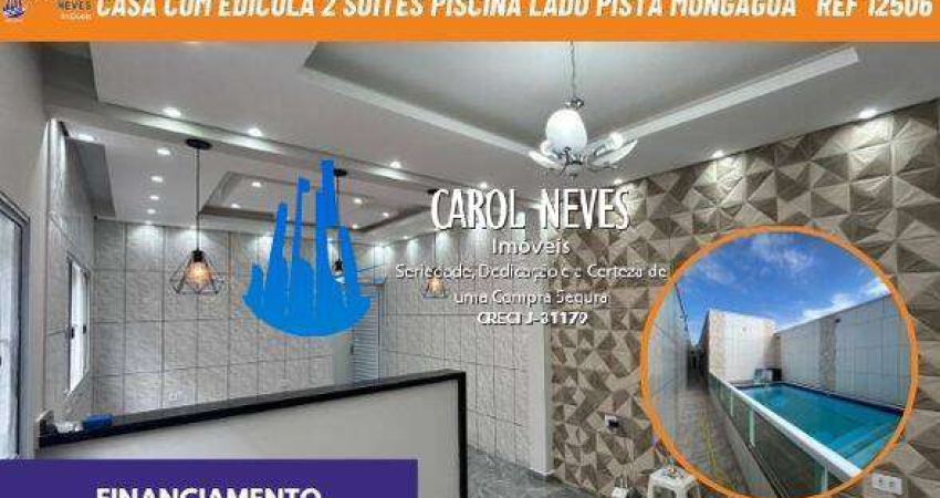 CASA EDICULA 2 SUITES PISCINA LADO PISTA FINANCIAMENTO MONGAGUA