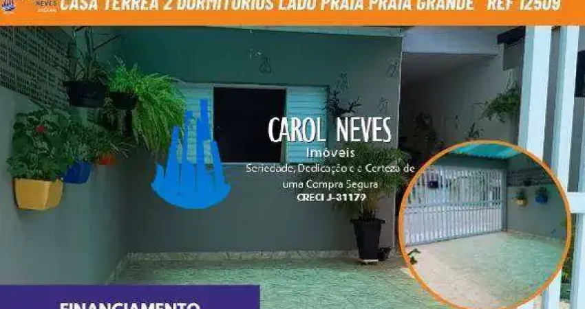 CASA 2 DORMITORIOS LADO PRAIA FINANCIAMENTO PRAIA GRANDE