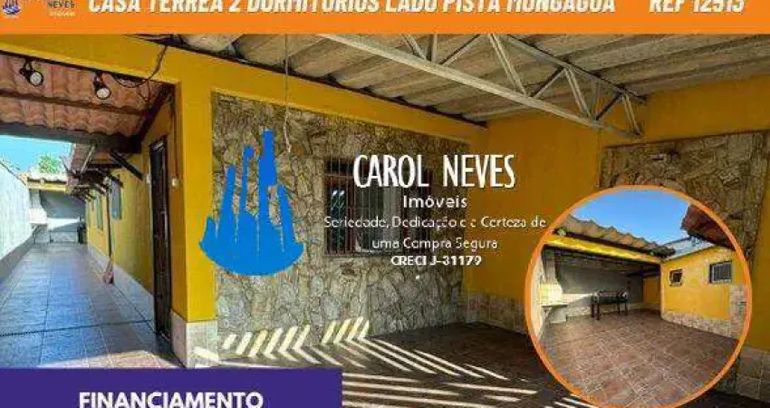 CASA 2 DORMITORIOS 1 SUITE CHURRASQUEIRA LADO PISTA FINANCIAMENTO MONGAGUA