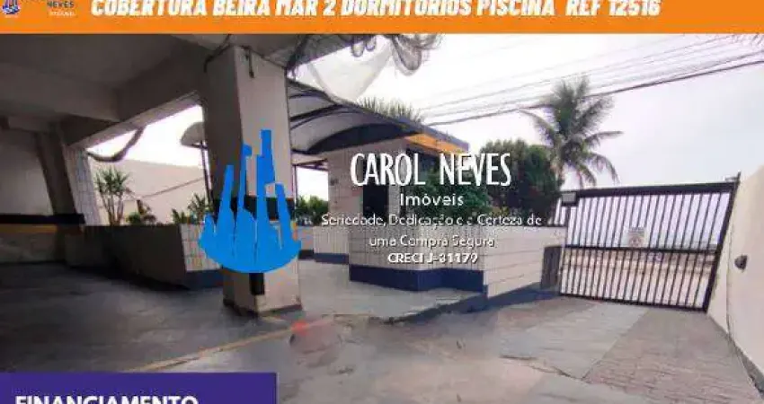 COBERTURA 2 DORMITORIOS PISCINA BEIRA MAR FINANCIAMENTO MONGAGUA