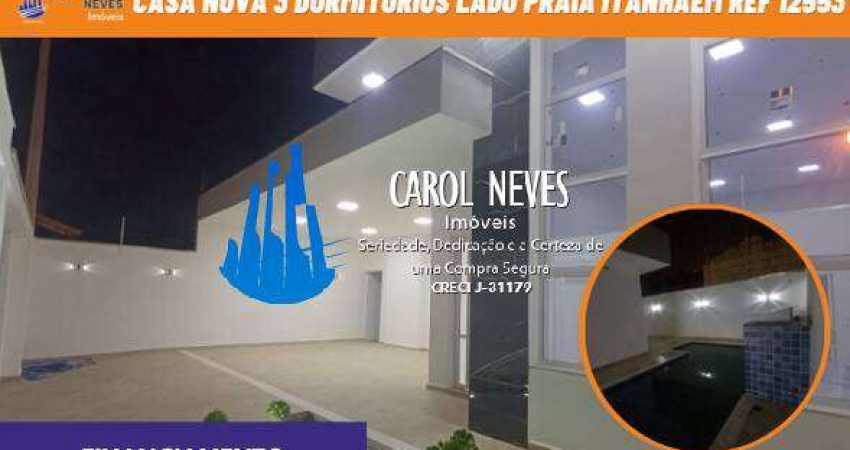 CASA NOVA 3 DORMITORIOS ALTO PADRAO FINANCIAMENTO BANCARIO ITANHAEM