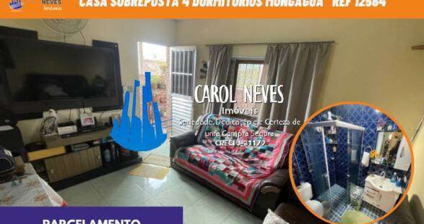 CASA SOBREPOSTA 4 DORMITORIOS PARCELAMENTO DIRETO MONGAGUA