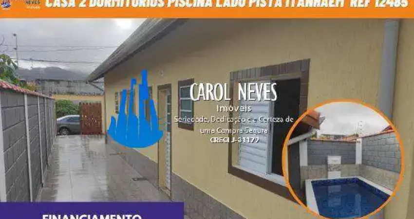 CASA 2 DORMITORIOS 1 SUITE PISCINA LADO PISTA FINANCIAMENTO ITANHAEM