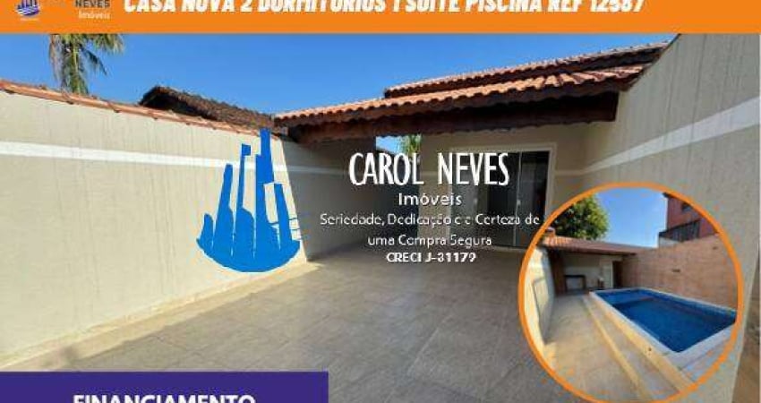 CASA NOVA 3 DORMITORIOS 1 SUITE  PISCINA LADO PISTA FINANCIAMENTO MONGAGUA