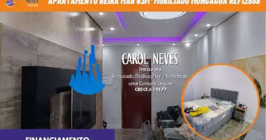 APARTAMENTO BEIRA MAR 63M² MOBILIADO FINANCIAMENTO MONGAGUA