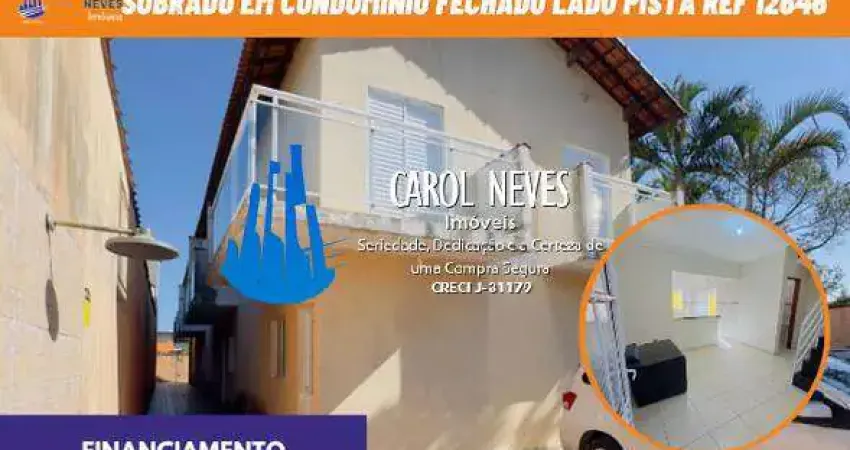 SOBRADO EM CONDOMINIO FECHADO 2 DORMITORIOS LADO PISTA FINANCIAMENTO