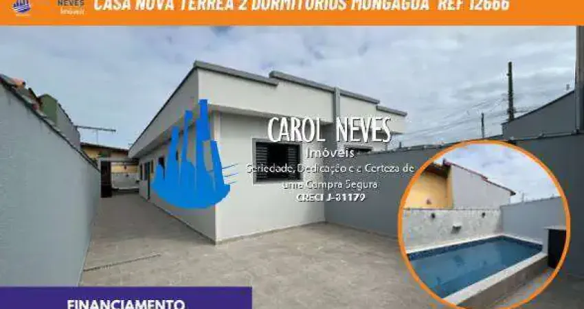 CASA NOVA TERREA LADO PISTA 2 DORMITORIOS PISCINA FINANCIAMENTO MONGAGUA