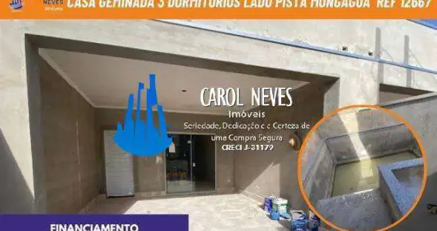 CASA GEMINADA 3 DORMITORIOS 1 SUITE LADO PISTA FINANCIAMENTO MONGAGUA