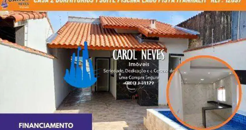 Casa 2 dormitorios 1 suite piscina lado pista financiamento itanhaem