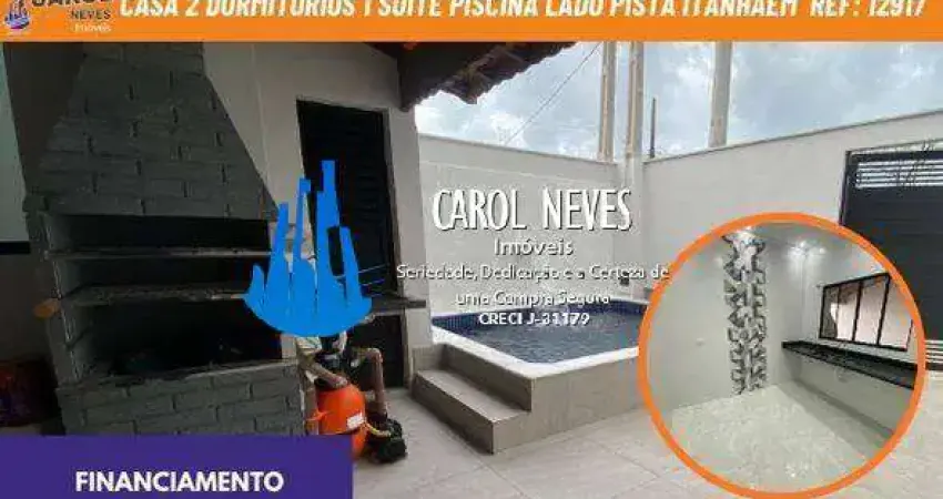 Casa 2 dormitorios 1 suite piscina lado pista financiamento itanhaem