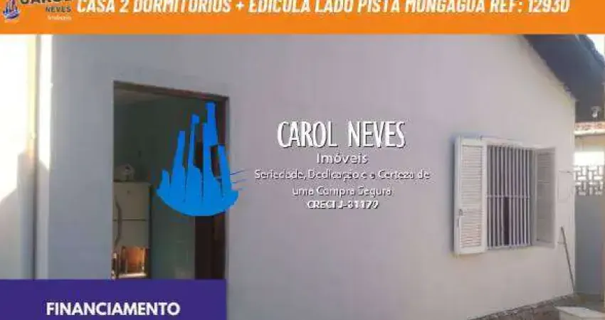 Casa 2 dormitorios + edicula lado pista financiamento mongagua