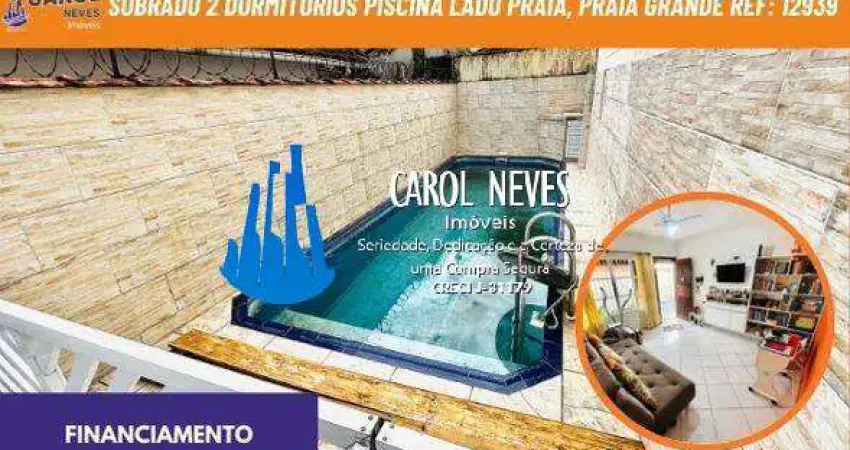 Sobrado 2 dormitorios piscina lado praia financiamento praia grande