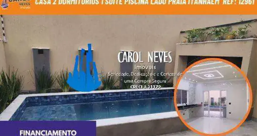 Casa 2 dormitorios 1 suite piscina lado praia financiamento itanhaem
