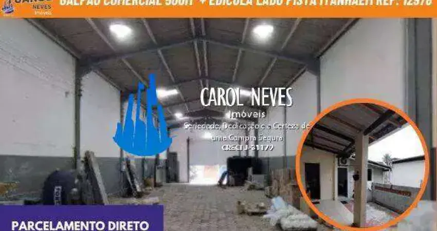 Galpão comercial 500m² + edicula lado pista financiamento itanhaem