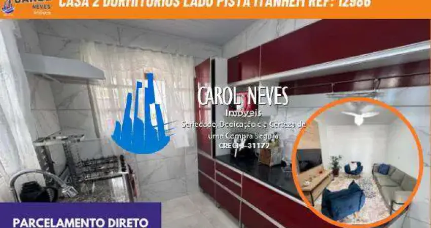 Casa 2 dormitorios lado pista parcelamento direto itanhaem