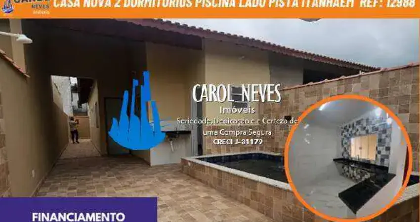 Casa nova 2 dormitorios piscina lado pista financiamento itanhaem